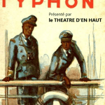 FETE DU FLEUVE  THEATRE D'EN HAUT« Typhon » : Une approche maritime d’un récit humain intense
