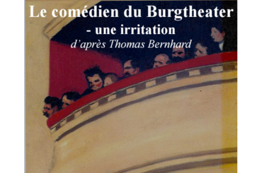 LE COMEDIEN DU BURGTHEATER - UNE IRRITATION