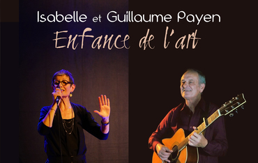 ENFANCE DE L'ART - Isabelle et Guillaume PAYEN